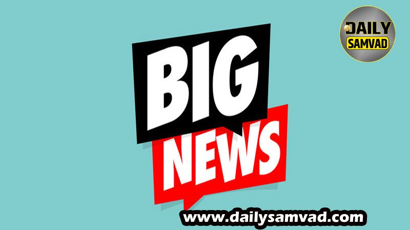 BIG NEWS DAILY SAMVAD