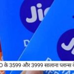 सस्ते में शानदार: जानें Jio के 3599 और 3999 सालाना प्लान्स के बारे में