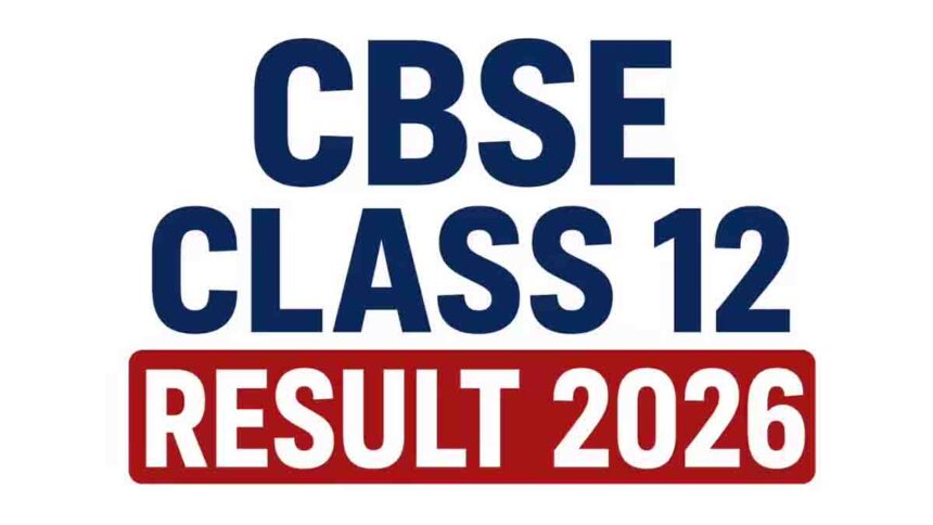 CBSE Class 12 Result 2026